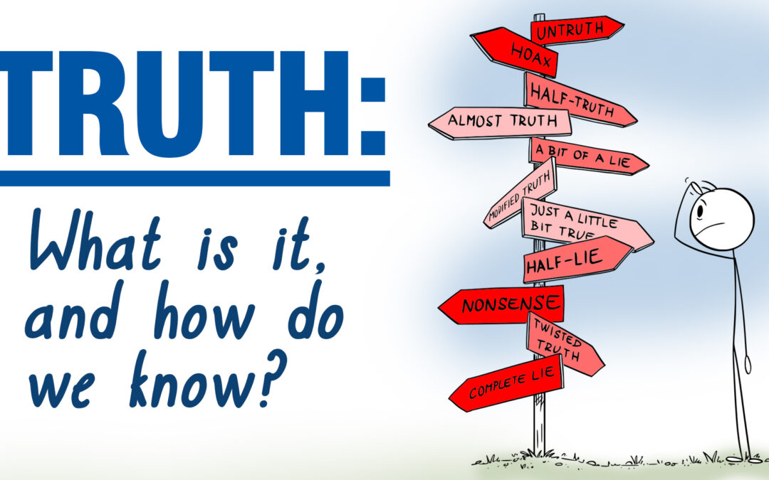 TRUTH: What is it and how do we know?